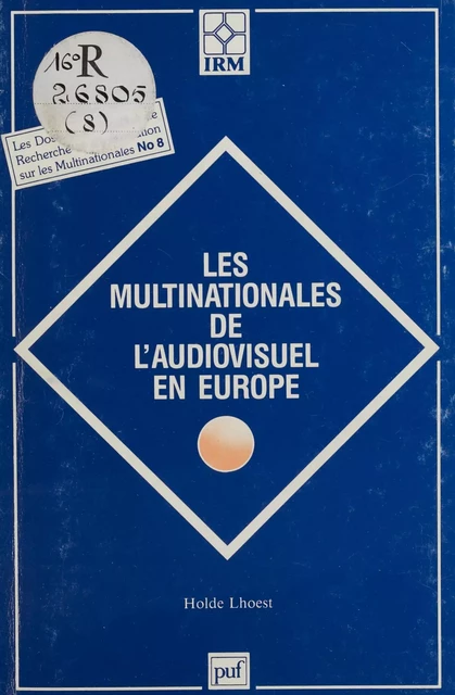 Les Multinationales de l'audiovisuel en Europe - Holde Lhoest - FeniXX réédition numérique