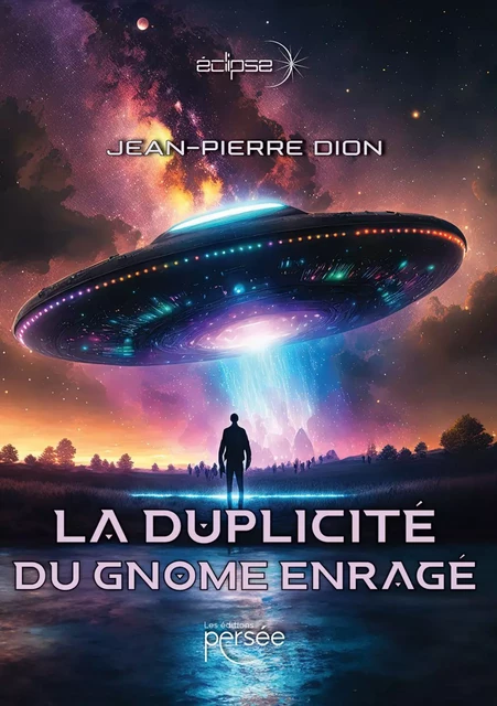 La duplicité du Gnome Enragé - Jean-Pierre Dion - Éditions Persée