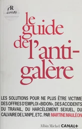 Le guide de l'anti-galère