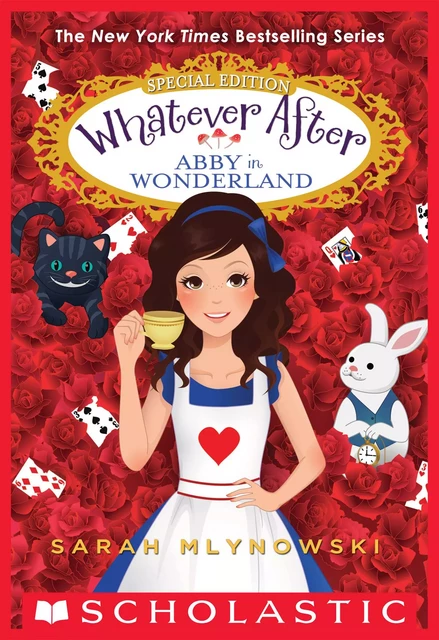 Abby in Wonderland (Whatever After Special Edition) - Sarah Mlynowski - Scholastic Inc.