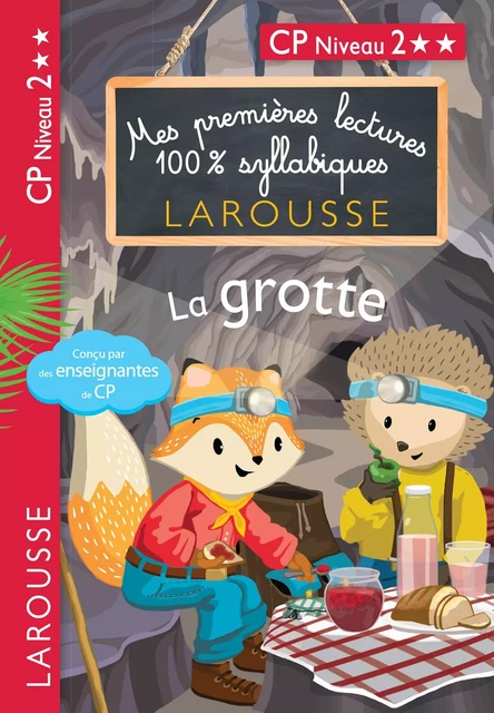 Premières Lectures 100 % syllabiques Larousse : La grotte - Giulia Levallois, Hélène Heffner, Cécilia Stenmark - Larousse