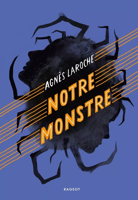 Notre monstre - Agnès Laroche - Rageot Editeur