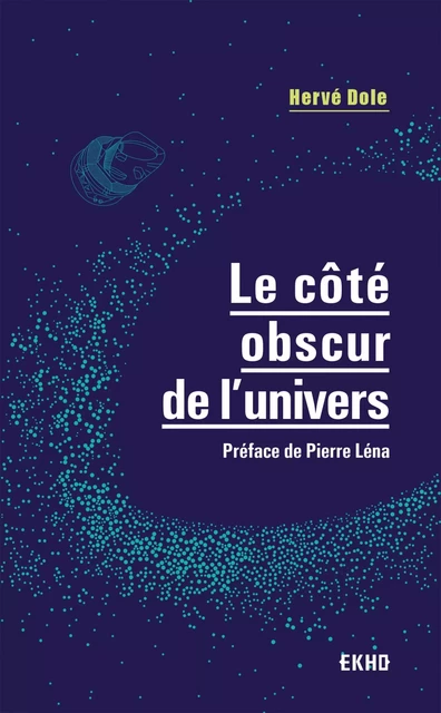 Le côté obscur de l'univers - Hervé Dole - Dunod