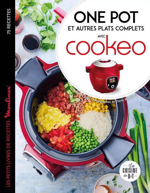 Cookeo - One pot, poêlées et autres plats complets - Séverine Augé, Charly DESLANDES - Dessain et Tolra