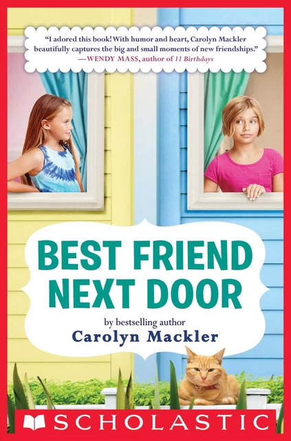 Best Friend Next Door: A Wish Novel - Carolyn Mackler - Scholastic Inc.