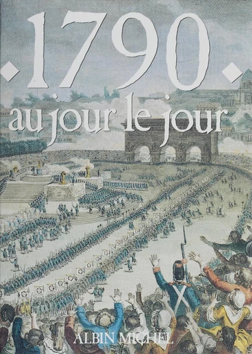 1790 au jour le jour - Jacques Marseille, Dominique Margairaz - FeniXX réédition numérique