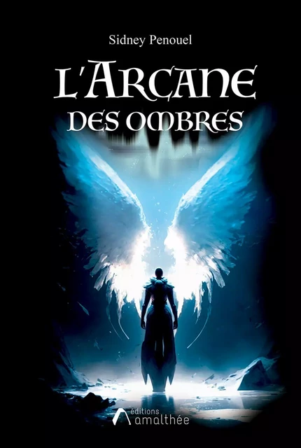 L'Arcane des Ombres - Sidney Penouel - Éditions Amalthée