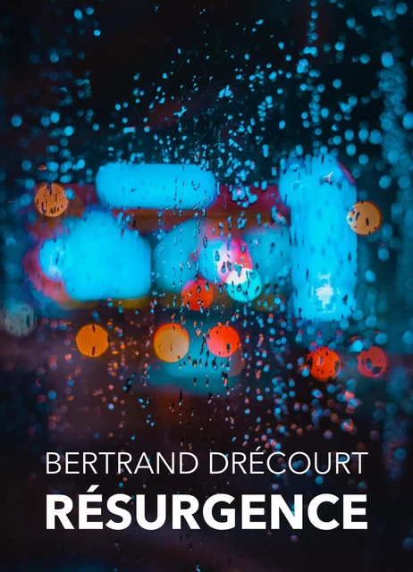 Résurgence - Bertrand Drécourt - Librinova