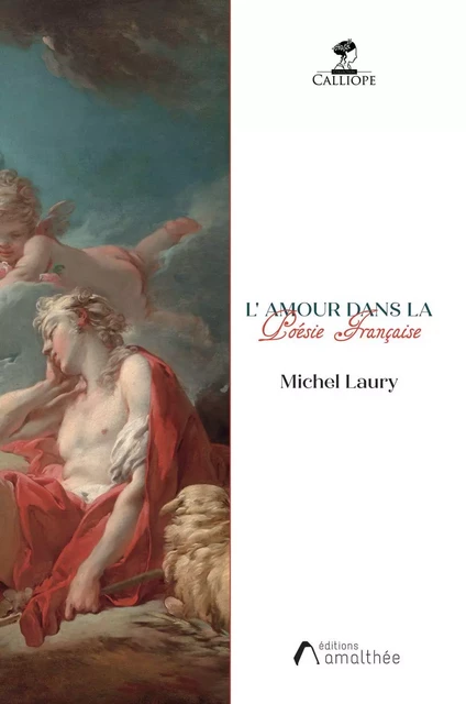 L'amour dans la poésie française - Michel Laury - Éditions Amalthée