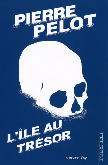 L'Ile au trésor - Pierre Pelot - Calmann-Lévy