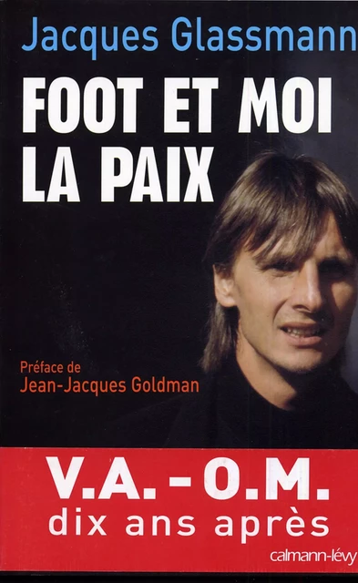 Foot et moi la paix - Jacques Glassmann - Calmann-Lévy