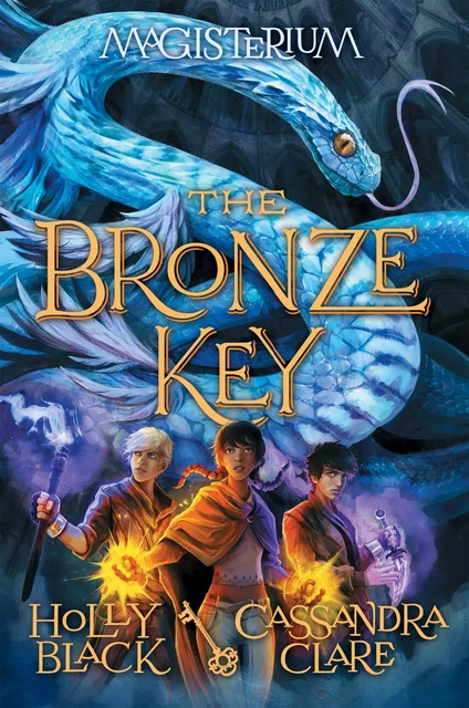 The Bronze Key (Magisterium #3) - Holly Black, Cassandra Clare - Scholastic Inc.