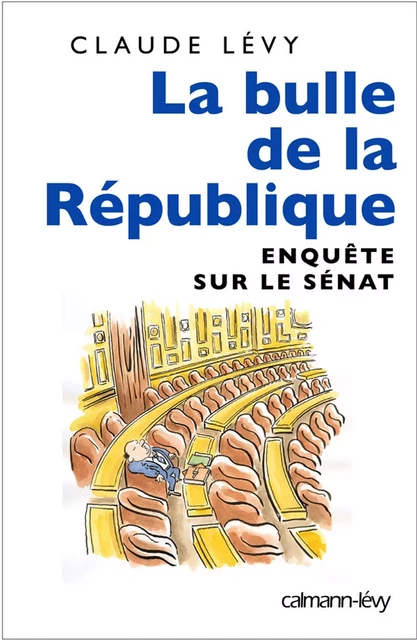 La Bulle de la république - Claude Lévy - Calmann-Lévy