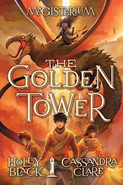 The Golden Tower (Magisterium #5) - Holly Black, Cassandra Clare - Scholastic Inc.