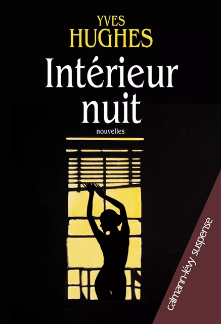 Intérieur nuit - Yves Hughes - Calmann-Lévy