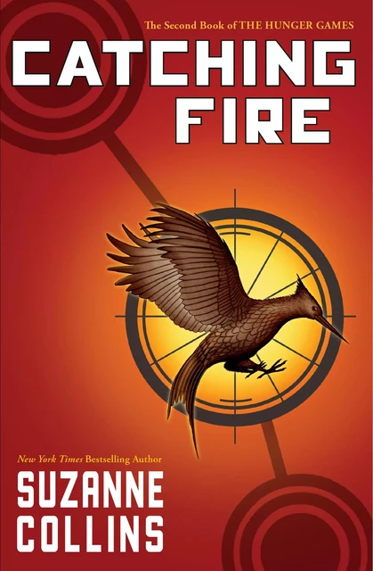 Catching Fire (Hunger Games, Book Two) - Suzanne Collins - Scholastic Inc.