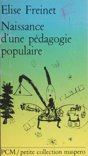 Naissance d'une pédagogie populaire - Élise Freinet - FeniXX réédition numérique