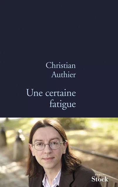 Une certaine fatigue - Christian Authier - Stock