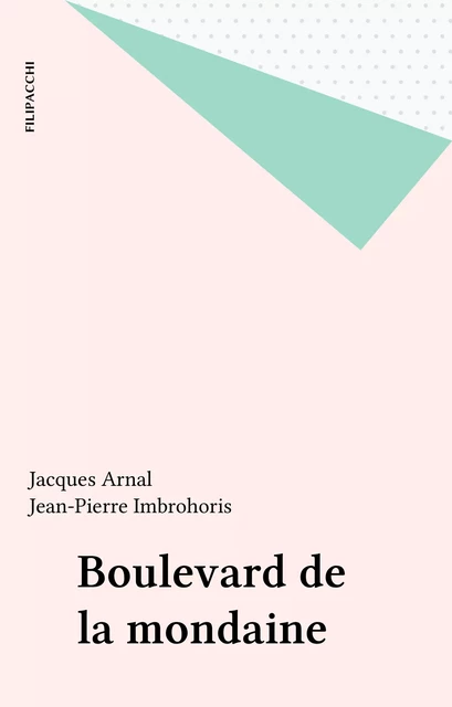 Boulevard de la mondaine - Jacques Arnal, Jean-Pierre Imbrohoris - FeniXX réédition numérique