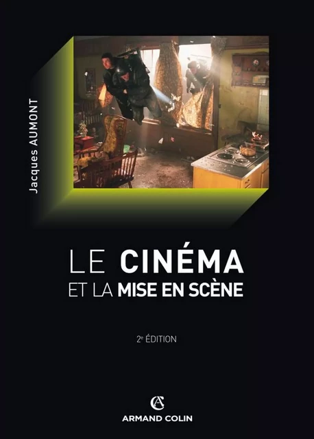 Le cinéma et la mise en scène - Jacques Aumont - Armand Colin