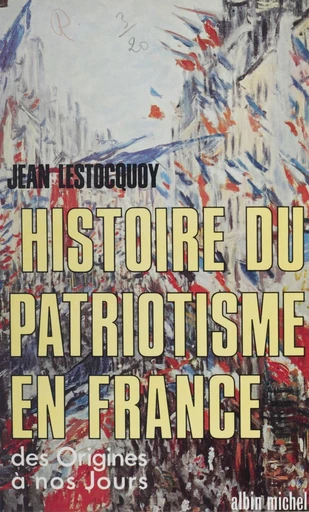 Histoire du patriotisme en France - Jean Lestocquoy - FeniXX réédition numérique