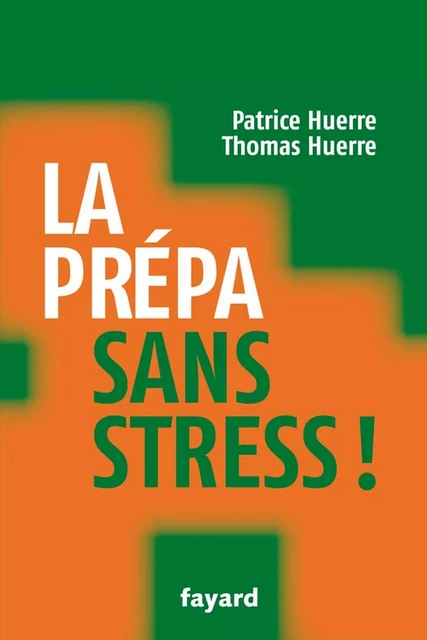 La prépa sans stress - Docteur Patrice Huerre, Thomas Huerre - Fayard