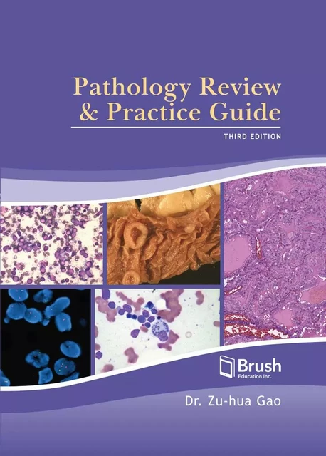 Pathology Review and Practice Guide, 3rd Ed. - Zu-hua Gao - Brush Education