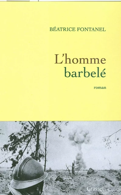 L'homme barbelé - Béatrice Fontanel - Grasset