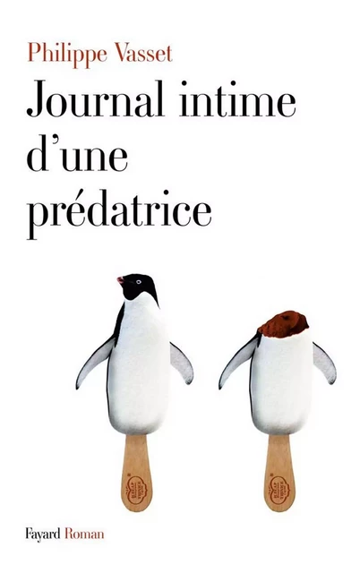 Journal intime d'une prédatrice - Philippe Vasset - Fayard