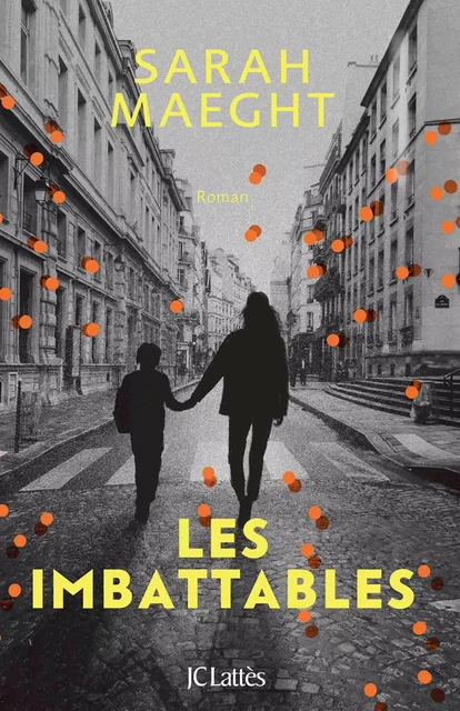 Les imbattables - Sarah Maeght - JC Lattès