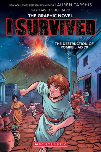 I Survived the Destruction of Pompeii, AD 79 (I Survived Graphic Novel #10) - Lauren Tarshis - Scholastic Inc.