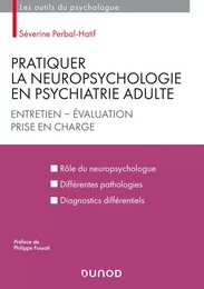 Pratiquer la neuropsychologie en psychiatrie adulte