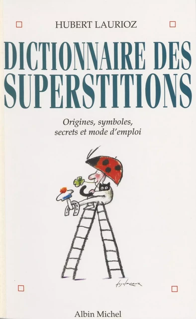 Dictionnaire des superstitions - Hubert Laurioz - FeniXX réédition numérique