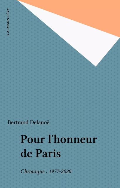 Pour l'honneur de Paris - Bertrand Delanoë - FeniXX réédition numérique