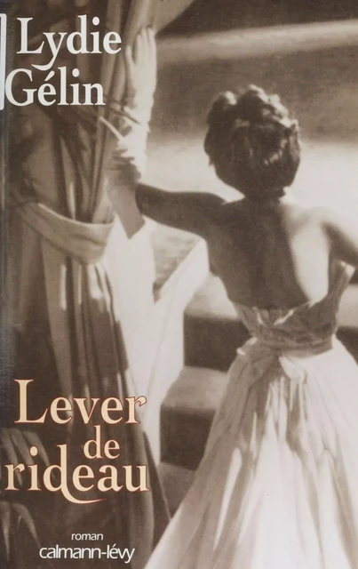 Lever de rideau - Lydie Gélin - FeniXX réédition numérique