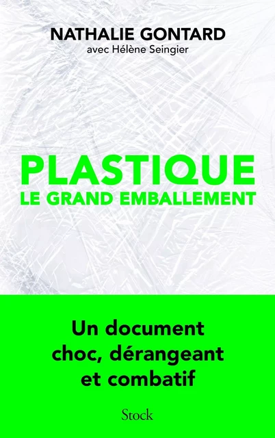 Plastique, le grand emballement - Nathalie Gontard, Hélène Seingier - Stock