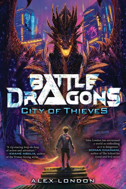 City of Thieves (Battle Dragons #1) - Alex London - Scholastic Inc.