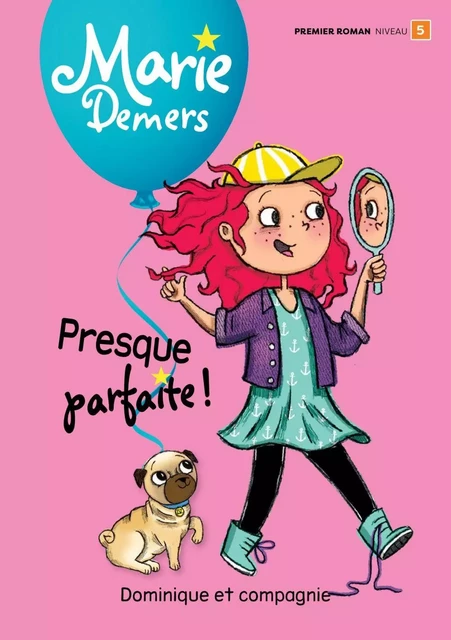 Presque parfaite! - Marie Demers - Dominique et compagnie