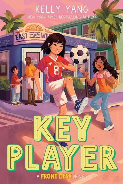 Key Player (Front Desk #4) - Kelly Yang - Scholastic Inc.