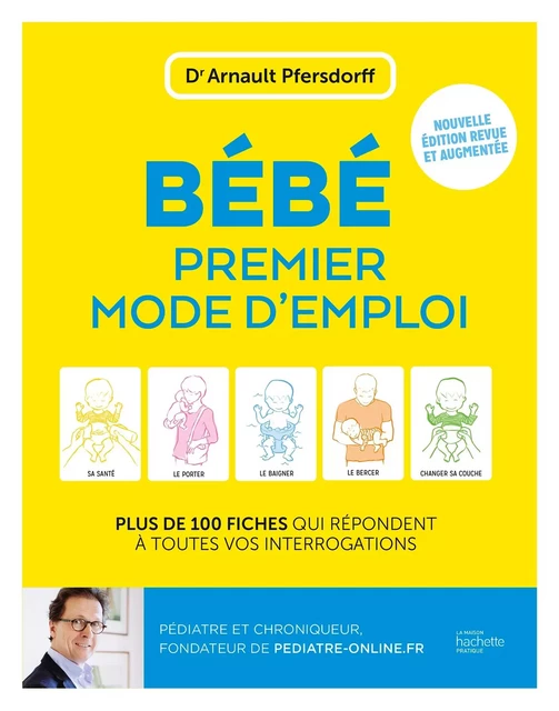 Bébé, premier mode d'emploi - Arnault Pfersdorff - Hachette Pratique