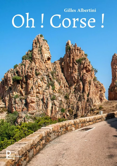 Oh ! Corse ! - Gilles Albertini - Publishroom