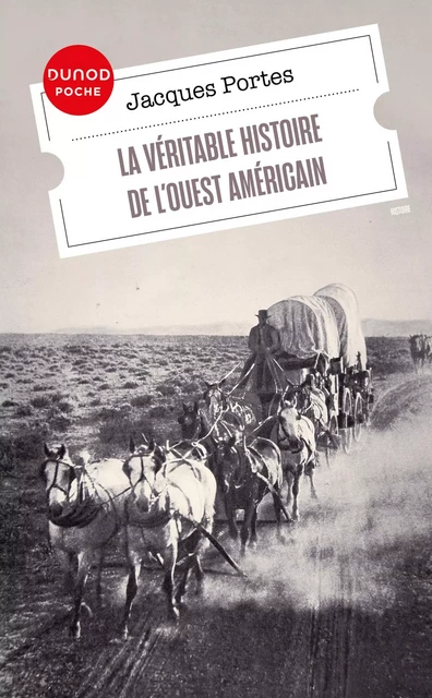 La véritable histoire de l'Ouest américain - Jacques Portes - Dunod