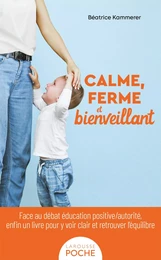 Calme, ferme et bienveillant