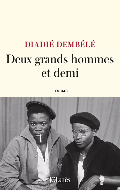 Deux grands hommes et demi - Diadié Dembele - JC Lattès