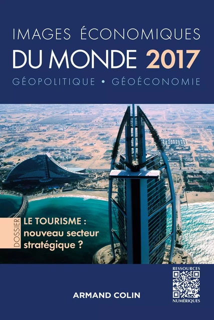 Images économiques du monde 2017 - François Bost, Laurent Carroué, Sébastien Colin, Christian Girault, Anne-Lise Humain-Lamoure, Olivier Sanmartin, David Teurtrie - Armand Colin