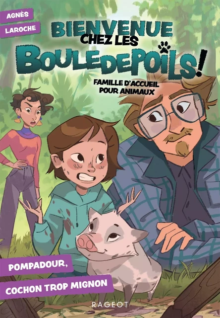 Bienvenue chez les Bouledepoils ! Pompadour, cochon trop mignon - Agnès Laroche - Rageot Editeur