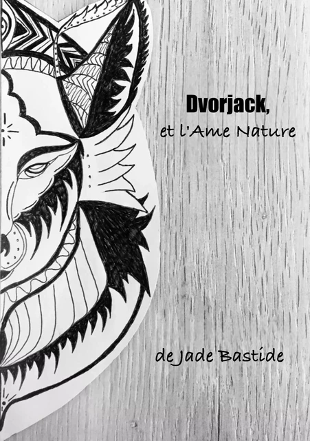 Dvorjack, et l'Ame Nature - Jade Bastide - Publishroom