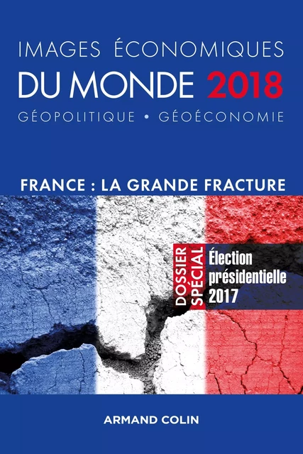 Images économiques du monde 2018 - François Bost, Laurent Carroué, Sébastien Colin, Anne-Lise Humain-Lamoure, Christian Pihet, Olivier Sanmartin, David Teurtrie - Armand Colin