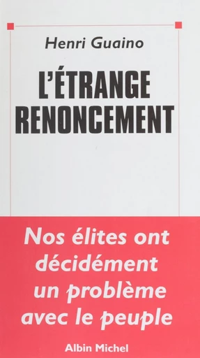 L'étrange renoncement - Henri Guaino - FeniXX réédition numérique