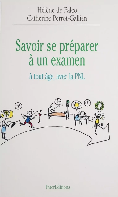 Savoir se préparer à un examen à tout âge avec la PNL - Hélène de Falco, Catherine Perrot-Gallien - FeniXX réédition numérique